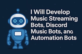develop music streaming bots, discord music bots, custom bot and automation bot