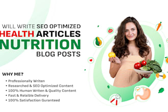 write SEO optimized  health articles and nutrition blog posts
