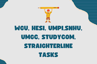 assist in  wgu, hesi,umpi,snhu, umgc, studycom, straighterline tasks