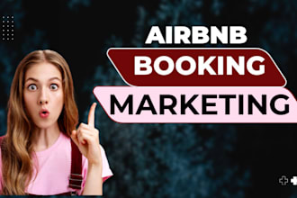 promote airbnb, booking, vrbo listing with advance marketing and optimization