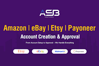 create and approve amazon, ebay, etsy seller account and payoneer