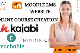 setup moodle lms, courses creation in kajabi, thinkific, learndash and teachable