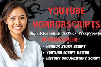 write professional horror stories and creepy youtube scripts