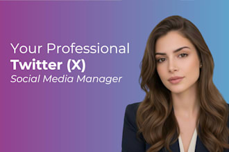 be your x twitter social media marketing manager