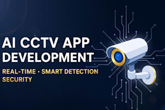 develop ai cctv app, object detection app, camera app, face recognition app