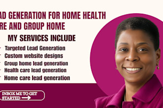 do lead generation and website design for home care, healthcare and group home
