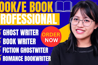 be your ghostwriter for fiction, romance, and kindle ebooks, paperback