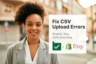 fix shopify or etsy CSV product upload errors and clean product upload listings