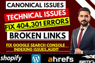 fix 404, 301, broken links, console errors ,indexing and canonical issues
