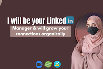 be your linkedin manager and will grow your connections organically