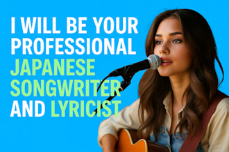 be your professional japanese songwriter, lyricist, song composer and j pop