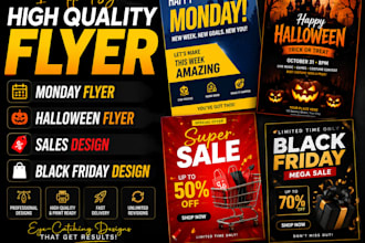 design high quality monday flyer, halloween flyer, sales and black friday design