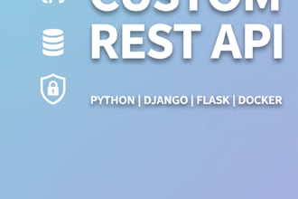build a custom rest API with python, django, or flask