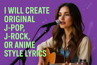 write custom japanese lyrics for pop, rock, indie, j pop with pro female vocal