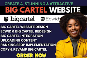 design professional big cartel, ecwid, or bigcommerce and shift4shop store setup