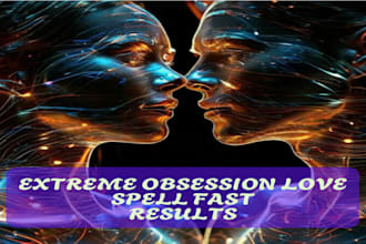 cast a powerful obsession spell and fast love spell for fast results