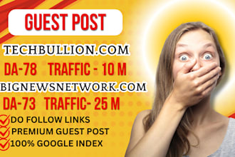 provide guest post on bignewsnetwork,com and techbullion,com with SEO backlinks