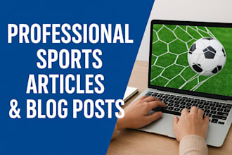 write engaging sports and football blog posts and articles