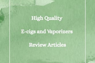 write high quality vaping and cannabis articles or blogs