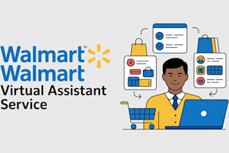 be your professional walmart to walmart virtual assistant