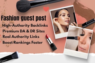 do fashion, lifestyle guest posts with high da backlinks on UK USA fashion blog