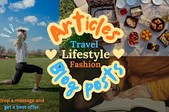 write monthly health articles, travel blog posts, fashion blog posts