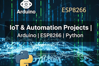 build iot and automation projects using arduino, esp8266, and python