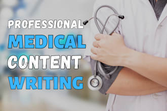 write professional medical articles and healthcare blogs