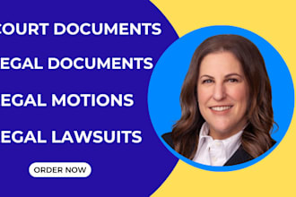 expertly draft court pleadings, motion, lawsuit, complaint, petition and appeals