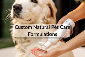 create custom natural and safe pet care formulations