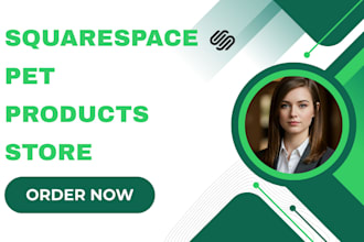 design and build a modern squarespace pet products store that drives sales