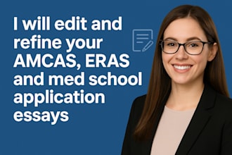 edit and refine your amcas, eras, and med school application essays
