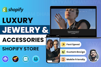 develop a luxury shopify store for jewelry, watches, and accessories brands