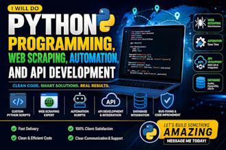 do python programming, web scraping, automation, and API development