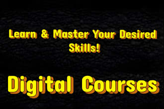 provide you with a digital course to help you learn your desired skills