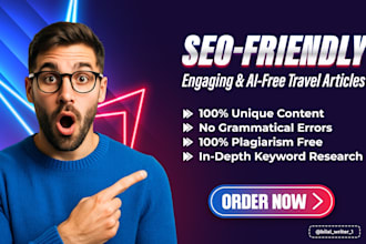 write SEO friendly and ai free travel articles and blog post