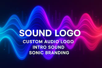 create professional sound logo custom audio, intro sound and sound branding