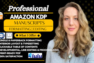 do manuscript formatting, manuscript editing, book formatting and kdp paperback