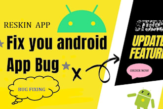 fix bugs and errors, crashes and reskin android  apps errors
