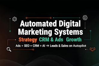 build automated digital marketing systems with ads and CRM