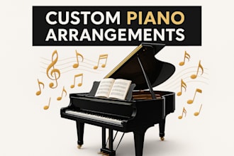 arrange and notate your custom piano sheet music, transcription,and professional