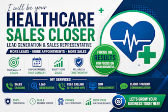 be healthcare sales closer, lead generation, sales representative