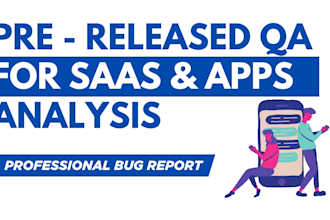 test your saas or mobile app before release and deliver a professional QA report