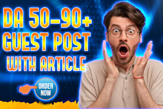 write and publish 100 guest posts on high da 90 websites