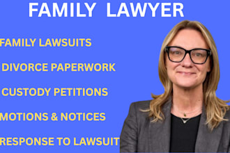 be your family lawyer for divorce and child custody paperwork