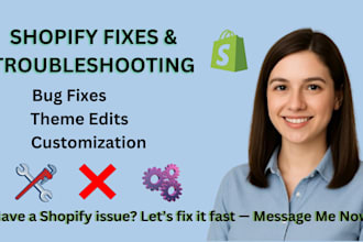 fix shopify issues, theme bugs, app errors or customize your shopify store