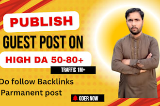 publish guest posts on high  da 50 to 80 websites with dofollow backlinks