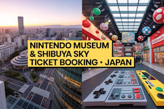 buy nintendo museum ticket and shibuya sky for you in japan