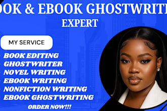 be your book and ebook ghostwriter, nonfiction novel, book editor for paper back