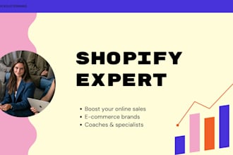 be your shopify expert for setup, design, growth